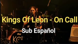 Kings Of Leon - On call (Sub español)