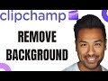How To Remove Background In Clipchamp Best Method
