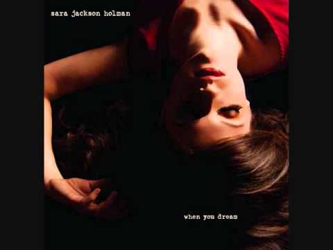 Sara Jackson-Holman- When You Dream