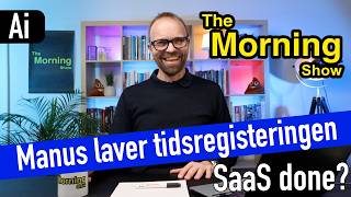 Manus laver tidsregisteringen - Er SaaS færdig i business?