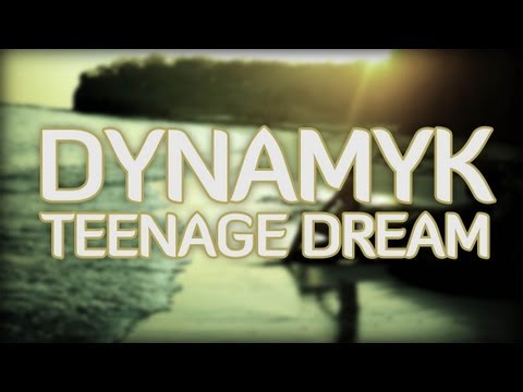 Dynamyk - Teenage Dream