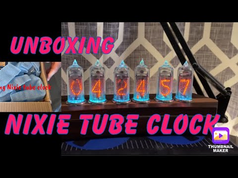 Unboxing Nixie tube clock