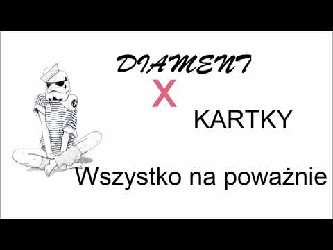 Diament X Kartky - Wszystko na poważnie (Izi Blend)