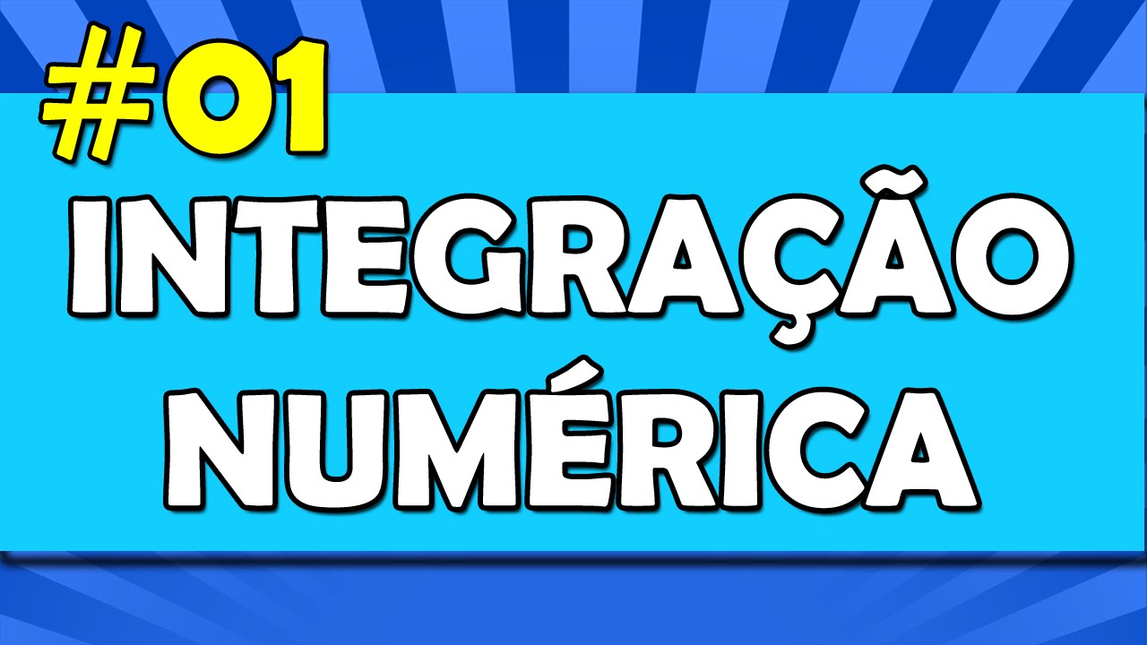 Integração Numérica - Vídeo 01 - Método dos Trapézios