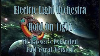 ELO - Hold On Tight (Mr.Rasser&#39;s Extended Full Vocal Version)