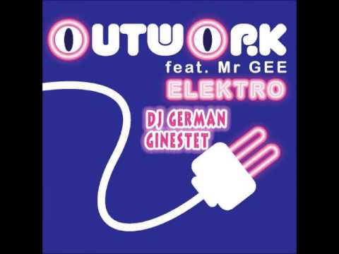 OutWork Ft Mr Gee - Elektro 2014 - (Produced by German Ginestet)