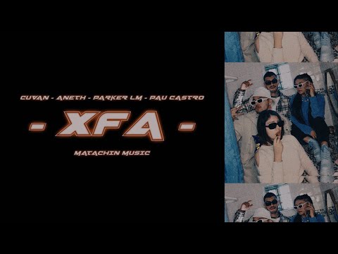 Parker Lm, Cuvan, Pau Castro, Aneth - Xfa (Video Oficial)