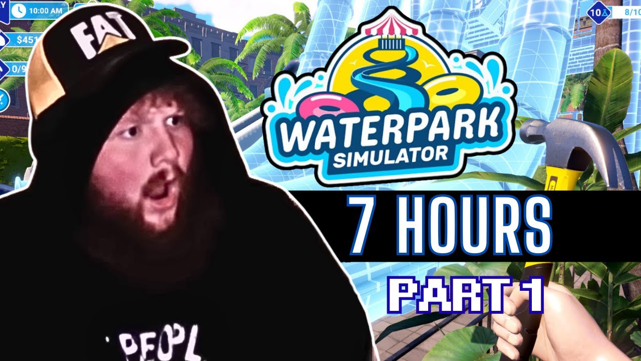 *7 HOURS* OF CASEOH PLAYING WATER PARK SIMULATOR - PARK 1 (HILARIOUS MOMENTS)
