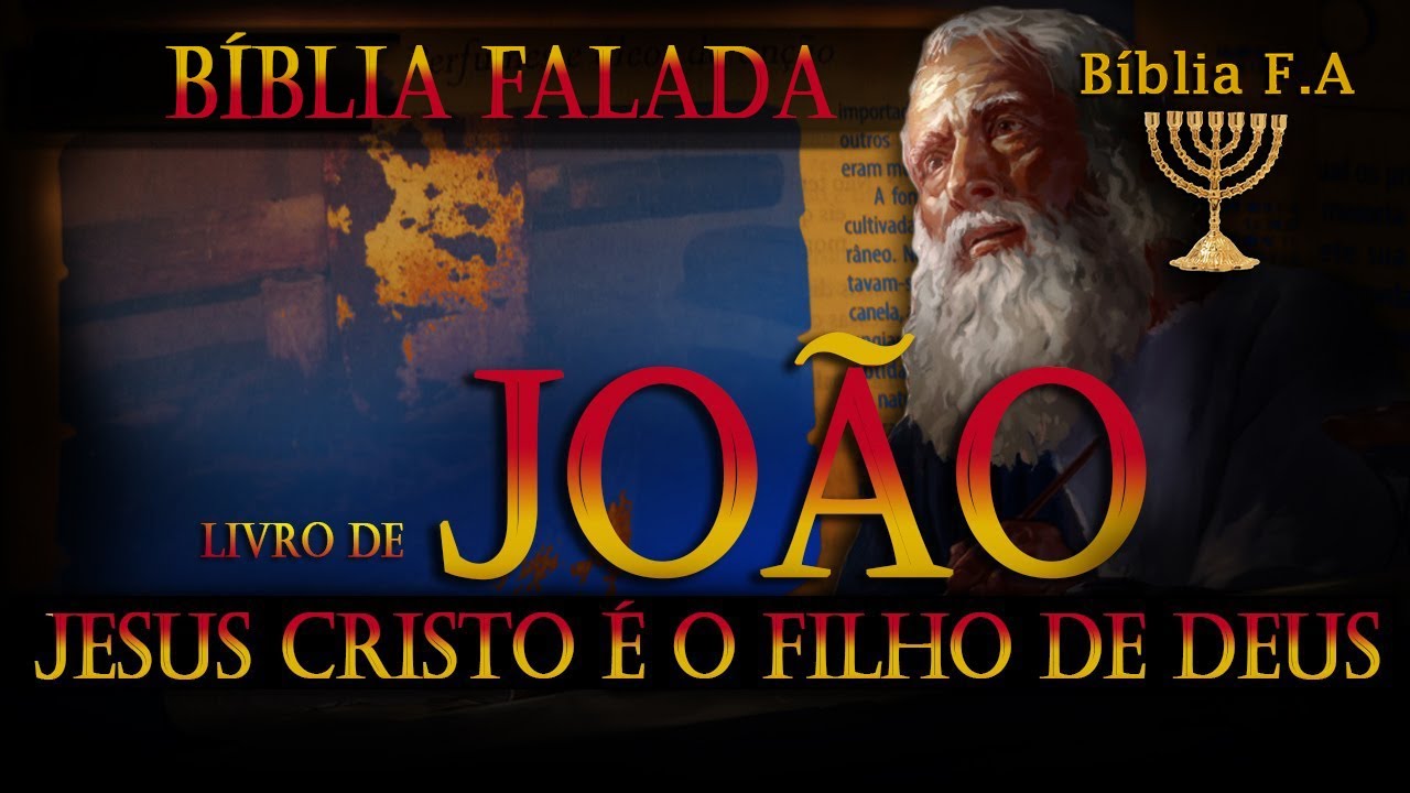 Livro de João bíblia falada em áudio, Jeus Cristo é o filho de Deus. 80-95 d.C