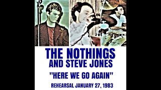 THE NOTHINGS AND STEVE JONES "HERE WE GO AGAIN" REHEARSAL