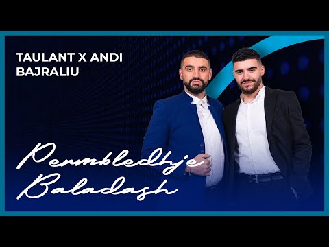 Permbledhje baladash - TAULANT x ANDI BAJRALIU