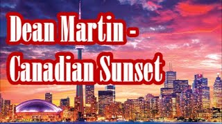 Dean Martin   Canadian Sunset   +    lyrics