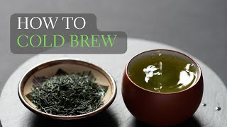 How to Cold Brew Green Tea and the Best Teas for Cold Brew