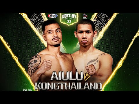 Jonathan Aiulu Vs Kong Thailand - Destiny Muaythai 23