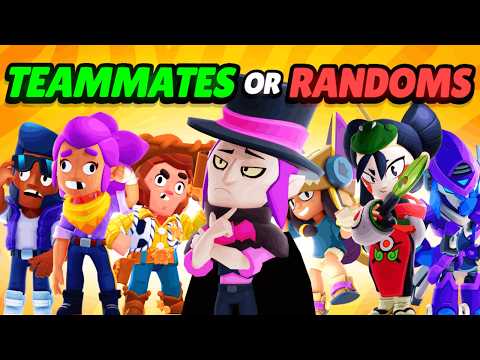 Teammates or Randoms?
