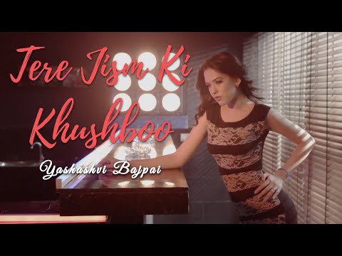 Yashasvi Bajpai tere jism original song