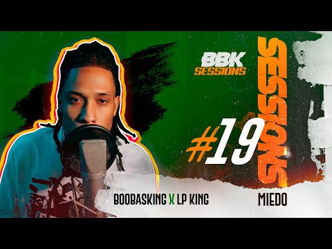 Lp King x BooBassKing - Miedo [ #BBKSESSIONS #19 ]