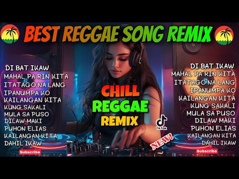 🔥NEW REGGAE| DI BAT IKAW X BULONG CHILL REGGAE SONG NONSTOP TIKTOK REMIX/DJ RRM🔥