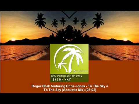 Roger Shah feat. Chris Jones - To The Sky (Acoustic Mix) [MAGIC017.04]