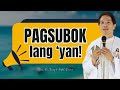 NAPAKAGANDANG HOMILYA PAGSUBOK LANG YAN Fr Joseph Fidel Roura