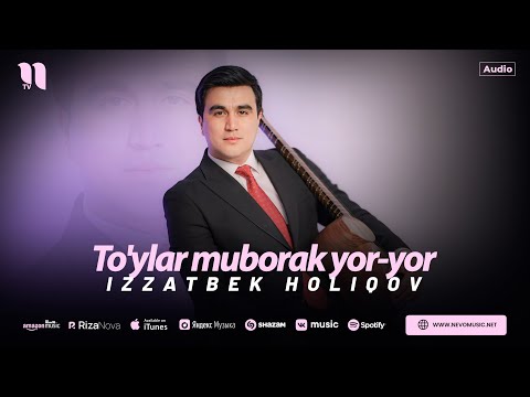 Izzatbek Holiqov - To'ylar muborak yor-yor (audio 2024)