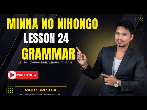 Japanese Language Minna No Nihongo Lesson 24 Grammar Part-1 By Raju Shrestha