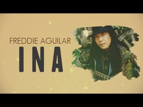 Freddie Aguilar - Ina  [Official Lyric Video]