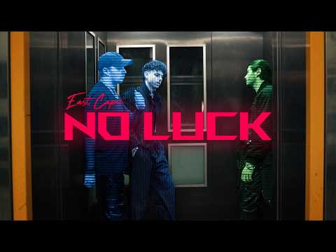 East Capri - "No Luck" (Official Music Video)