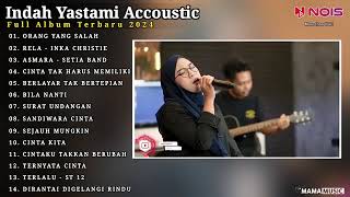 Download lagu Indah Yastami Full Album ORANG YANG SALAH, Lagu Galau Viral Tiktok mp3
