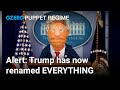 Trump Renames EVERYTHING PUPPET REGIME