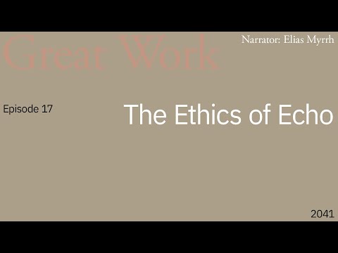 Episode 17: The Ethics of Echo (2041)
