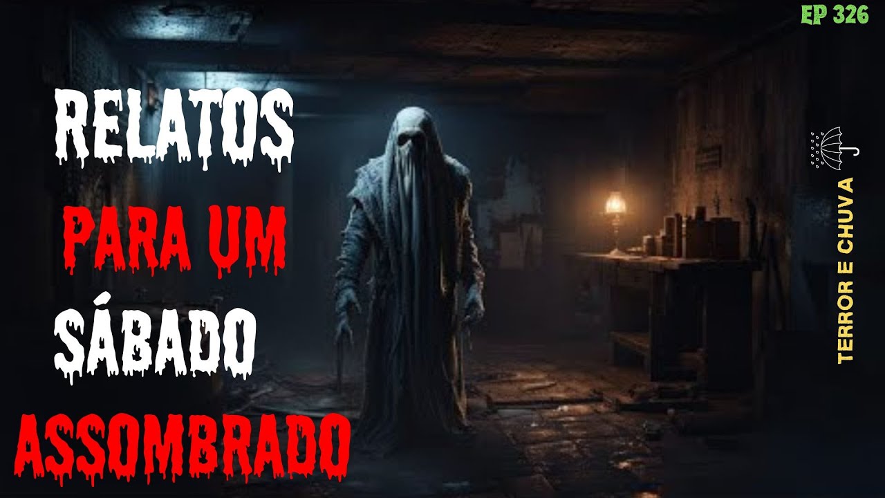Historias de terror ao som  de chuva ( Episódio 326/Relatos para um Sábado Assombrado)