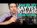 Say Yes To Heaven By Lana Del Rey Guitar Tutorial Guitar Lessons With Stuart