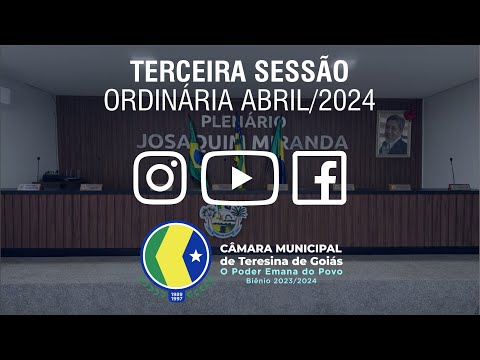 Terceira Sessão Ordinária do mês de Abril - Câmara Municipal de Teresina de Goiás
