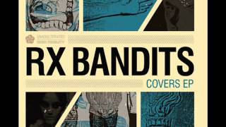 Rx Bandits - Can't Stand Losing You