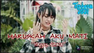 Download lagu HAPPY ASMARA Terbaru - Haruskah Aku Mati || Aku Sekuat Hati Bertahan Kamu Sebisanya - Koplo Version mp3 Download lagu HAPPY ASMARA Terbaru - Haruskah Aku Mati || Aku Sekuat Hati Bertahan Kamu Sebisanya - Koplo Version mp3