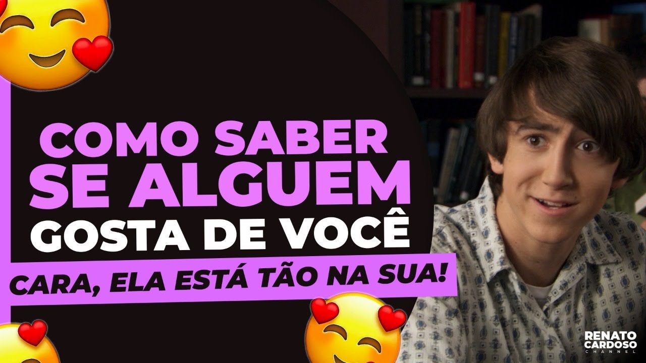 CARA, ELA TÁ TÃO NA SUA! (COMO SABER SE ALGUÉM GOSTA DE VOCÊ)