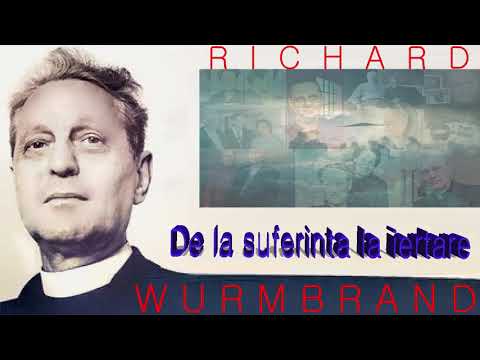 74. De la suferinta la iertare- Richard Wurmbrand