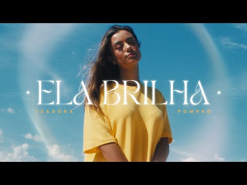 Isadora Pompeo - Ela Brilha (Clipe Oficial)