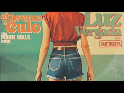 ABREME EL CU*O (The Poker Dolls RMX) – (2025) | Luz Vergada feat. Cantoscena