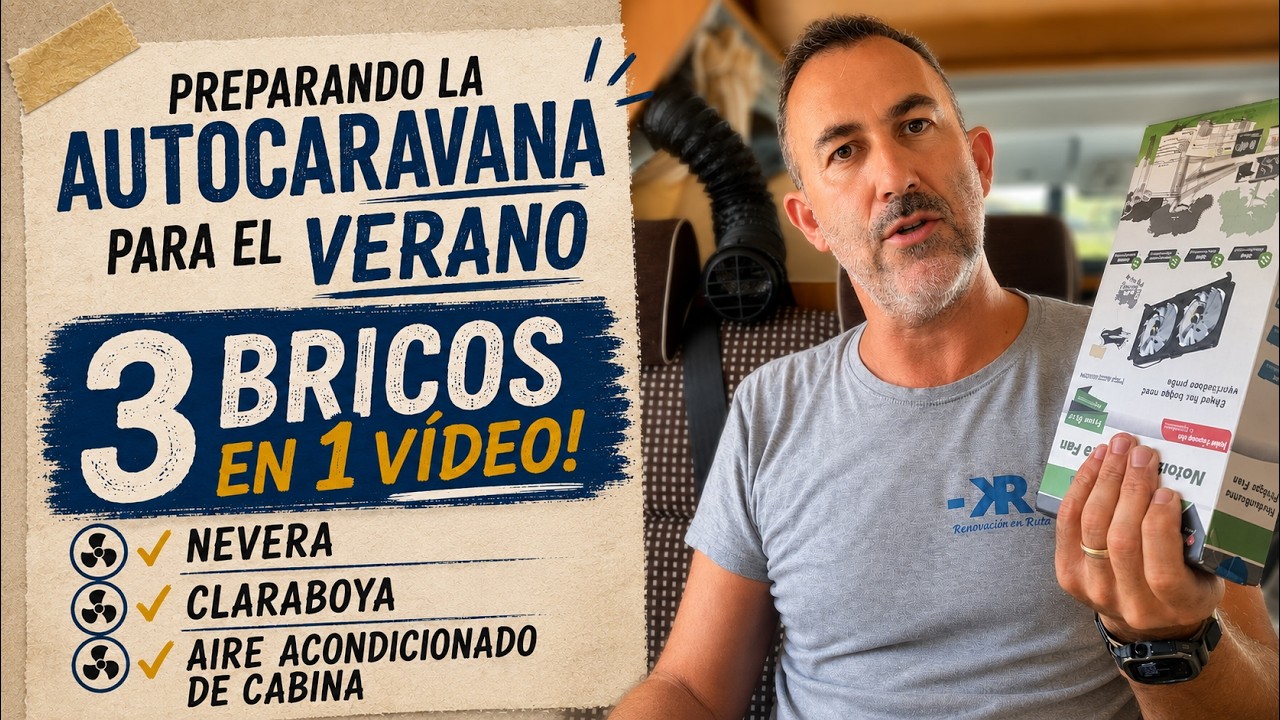 Preparando la autocaravana para el verano, 3 Bricos en 1