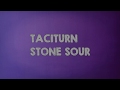 Taciturn-Stone Sour Lyrics