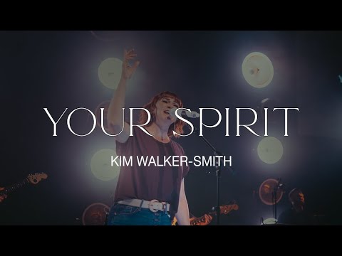 Kim Walker-Smith – Your Spirit (Official Live Video)