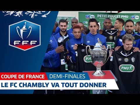 Coupe de France, demi-finales : le FC Chambly va tout donner I Reportage FFF 2018
