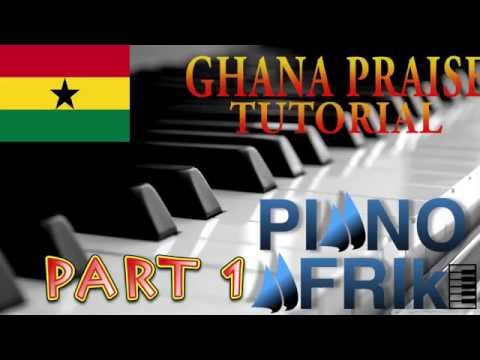 HOW TO PLAY GHANAIAN PRAISES PART 1: GHANA PRAISES TUTORIAL PART 1 BY PIANO AFRIK