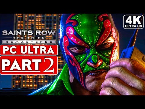 SAINTS ROW THE THIRD REMASTERED Gameplay Walkthrough Part 2 [4K 60FPS PC ULTRA] - No Commentary