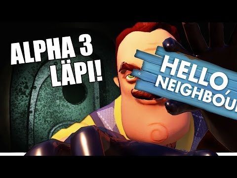 ALPHA 3 LÄPI! - Hello Neighbor #8