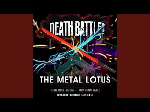 Death Battle: The Metal Lotus (feat. Brandon Yates)