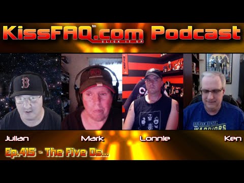 KissFAQ Podcast Ep.415 - The Five Ds...