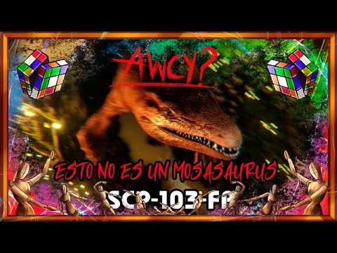 SCP-103-FR: Esto no es un Mosasaurus (Español Latino)